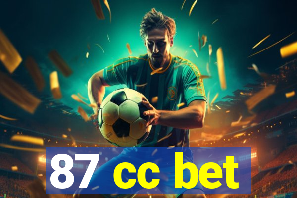 87 cc bet